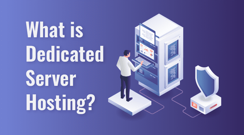 Why Do You Need a Dedicated Server?