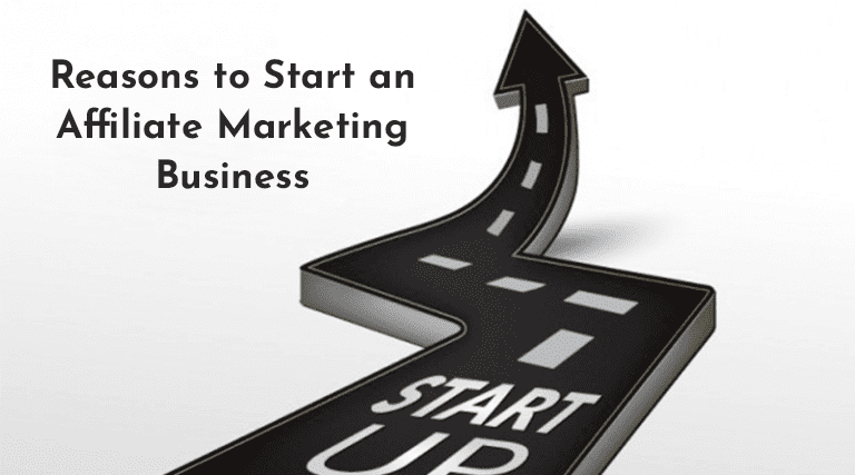 Reasons to Start an Affiliate Marketing Business