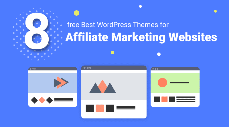 8 Best Free Wordpress Themes For Affiliate Marketing Websites 8 Best Free Wordpress Themes For Affiliate Marketing Websites Images, Photos, Reviews