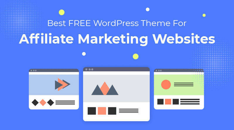 Best FREE WordPress Themes for Affiliate Marketing Websites