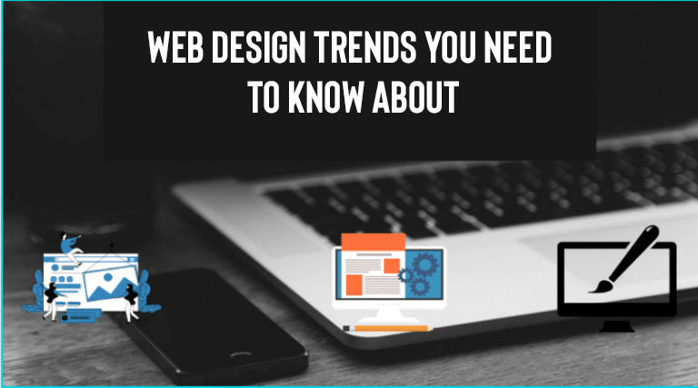 Web Design Trends You Need to Know About