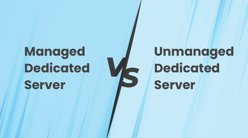 managed vs unmanaged dedicated server hosting