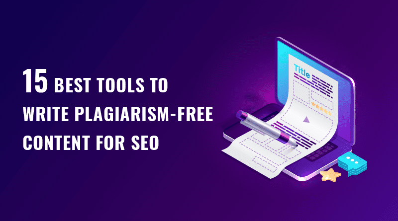 15 best tools to write plagiarism free content for seo