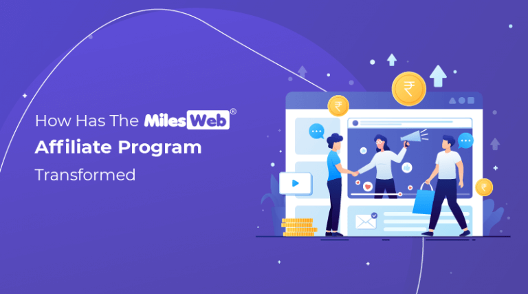 How Has The MilesWeb Affiliate Program Transformed