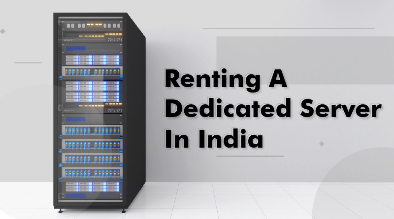 Renting A Dedicated Server In India