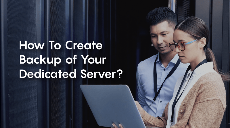 Create Backup of Your Dedicated Server