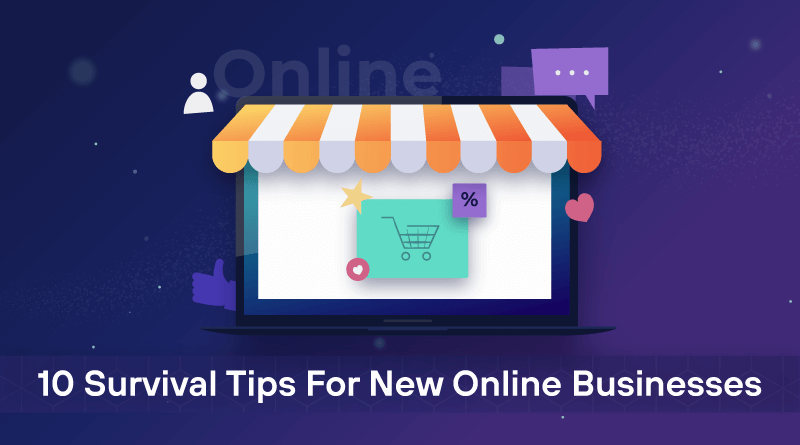 Survival Tips For New Online Businesses