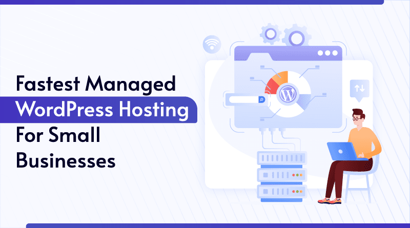 Managed WordPress Hosting For Small Businesses