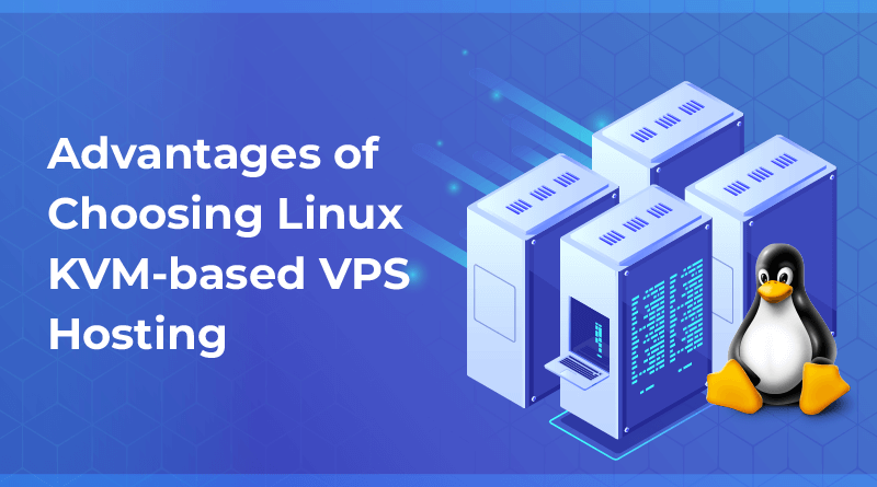 Advantages Of Choosing Linux VPS Hosting