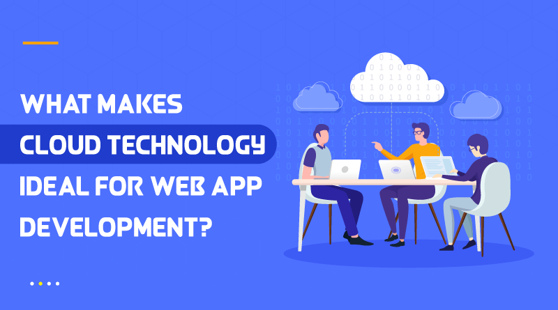 Cloud Technology Ideal For Web App Development