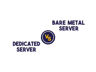 Dedicated Server vs. Bare Metal Server