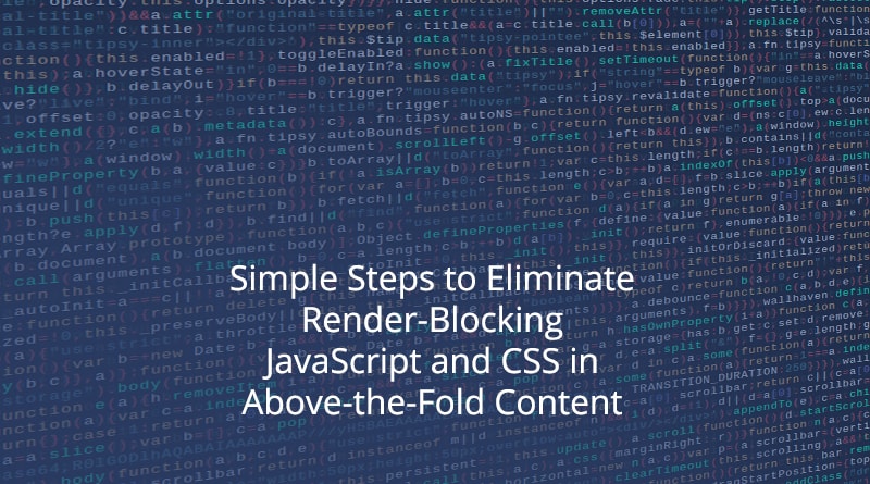 Learn to Eliminate Render-Blocking JavaScript and CSS in Above-the-Fold ...