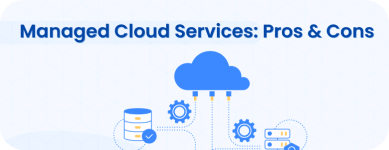Managed Cloud Services: Pros & Cons | MilesWeb UK